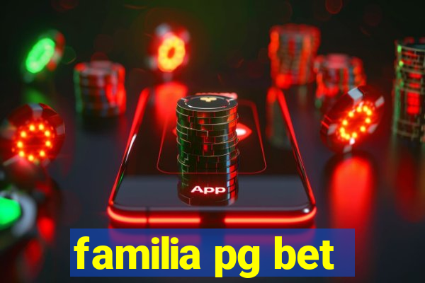 familia pg bet